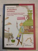 El Parrillero Cientifico: Trucos y Secretos Para Hacer el Fuego, Asar la Carne, Preparar la Ensalada y Tomar el Vino (Ciencia que Ladra.   Serie Clasica) (Spanish Edition