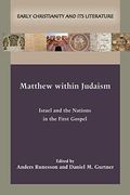 Matthew Within Judaism: Israel and the Nations in the First Gospel (Early Christianity and its Literature) (en Inglés)