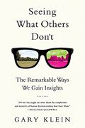 Seeing What Others Don't: The Remarkable Ways We Gain Insights (en Inglés)