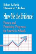 show me the evidence!: proven and promising programs for america's schools (en Inglés)