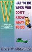 what to do when you don't know what to do: a christian teen's guide to coping (en Inglés)