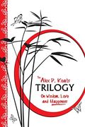 The Alex p. Keats Trilogy on Wisdom Love, and Happiness (en Inglés)