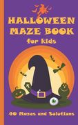 Halloween Maze Book for Kids: 40 Mazes With Solutions - In Case You Need A Little Help (en Inglés)