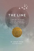 The Line: A new way of Living With the Wisdom of Your Akashic Records (en Inglés)