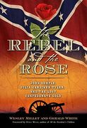 The Rebel and the Rose: James a Semple, Julia Gardiner Tyler, and the Lost Confederate Gold (en Inglés)