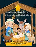 Advent Coloring Calendar With Scriptures "There has Been Born for you a Savior who is Christ the Lord. " Luke 2: 10-11: Christmas Advent Activity Book for Kids With Daily Bible Verses (en Inglés)