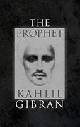 The Prophet: With Original 1923 Illustrations by the Author (en Inglés)