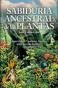 La Sabiduría Ancestral de las Plantas