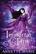 Immortal Fire: Volume 3 (The Red Winter Trilogy) (en Inglés)