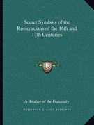 secret symbols of the rosicrucians of the 16th and 17th centuries