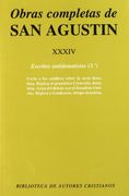 Obras Completas de san Agustín. Xxxiv: Escritos Antidonatistas (3. º): Carta a los Católicos Sobre la Secta Donatista. Réplica al Gramático Cresconio, Donatista. Actas del Debate con el Donatista Emérito. Réplica a Gaudencio, Obispo Donatista