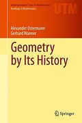 Geometry by its History (Undergraduate Texts in Mathematics)