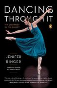 Dancing Through it: My Journey in the Ballet (en Inglés)