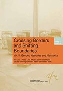 Crossing Borders and Shifting Boundaries: Vol. Ii: Gender, Identities and Networks (Schriftenreihe der Internationalen Frauenuniversität "Technik und Kultur", 11)