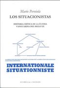 Los Situacionistas: Historia Crítica de la Última Vanguardia del Siglo xx