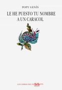 Le he Puesto tu Nombre a un Caracol