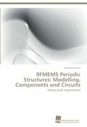 RFMEMS Periodic Structures: Modelling, Components and Circuits: theory and experiment