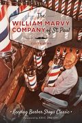 The William Marvy Company of St. Paul: Keeping Barbershops Classic (en Inglés)