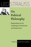 Leo Strauss on Political Philosophy: Responding to the Challenge of Positivism and Historicism (The leo Strauss Transcript Series) (en Inglés)