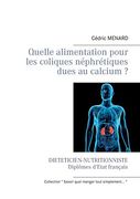 Quelle Alimentation Pour les Coliques Néphrétiques Dues au Calcium? (en Francés)