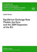 Equilibrium Exchange Rate Models, the Euro and the 2004 Expansion of the EU (Studien zu Internationalen Wirtschaftsbeziehungen)