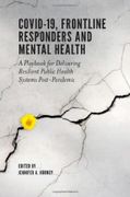 Covid-19, Frontline Responders and Mental Health: A Playbook for Delivering Resilient Public Health Systems Post-Pandemic (en Inglés)