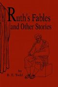 ruth's fables and other stories (en Anglais)
