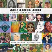 Women Behind the Curtain: Portraits of Women in Cannabis (en Inglés)