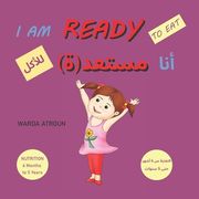 I Am Ready to Eat: Bilingual Series, English and Arabic Edition (en Inglés)