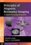 principles of magnetic resonance imaging,a signal processing perspective