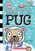 Pug's Snow Day: A Branches Book (Diary of a pug #2), Volume 2 (Diary of a Pug: Scholastic Branches) (en Inglés)