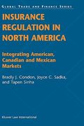 insurance regulation in north america: integrating american, canadian and mexican markets (en Inglés)