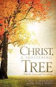 christ, a sheltering tree help for losses and caretaking (en Inglés)