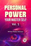 Personal Power Your Master Self Vol. 1 (en Inglés)
