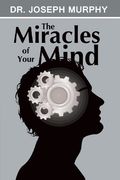 The Miracles of Your Mind (en Inglés)