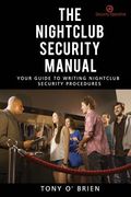The Nightclub Security Manual: Your guide to writing nightclub security procedures