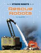 Rescue Robots (Xtreme Robots) (en Inglés)