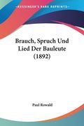 Brauch, Spruch Und Lied Der Bauleute (1892) (en Alemán)