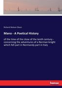 Mano - A Poetical History: of the time of the close of the tenth century - concerning the adventures of a Norman knight which fell part in Norman (en Inglés)