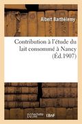 Contribution À l'Étude Du Lait Consommé À Nancy (en Francés)