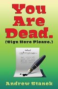 You Are Dead. (Sign Here Please) (en Inglés)