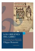 Los orígenes del libro. Metamorfosis de un objeto desde la antigüedad hasta la Edad Media