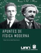 Apuntes de Física Moderna - Gladys Patricia Abdel Rahim Garzón - Libro Físico (in Spanish)
