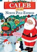 Caleb on the North Pole Express (en Inglés)