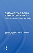 Fundamentals of U. S. Foreign Trade Policy: Economics, Politics, Laws, and Issues 