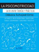 La Psicomotricidad. Lazos entre teorías y prácticas
