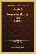 Bohmische Skizzen, 1860 (1860) (en Alemán)