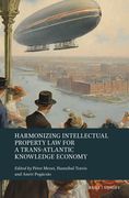 Harmonizing Intellectual Property Law for a Trans-Atlantic Knowledge Economy (en Inglés)