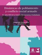 Dinámicas de Poblamiento y Conflicto Social Armado. Versión Xiii de la Cátedra Democracia y Ciudadanía - Leopoldo Y Varios Autores Prieto Paez - Libro Físico