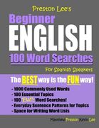 Preston Lee's Beginner English 100 Word Searches For Spanish Speakers (en Inglés)